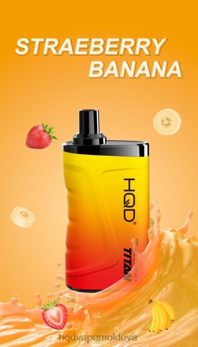 HQD TITAN 7000 pufuri banană căpșuni 4864Z13 HQD MD